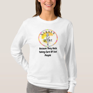Nurses Retire Because Funny T-Shirt