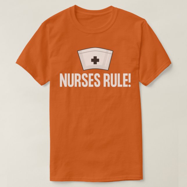 Nurses Rule 1 T-Shirt (Design Front)