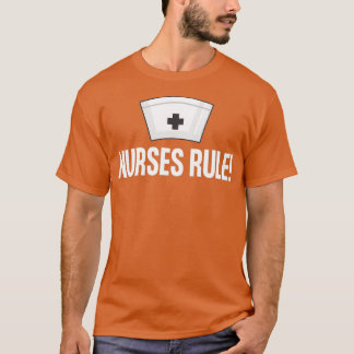 Nurses Rule 1 T-Shirt