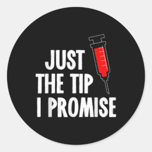 Nurses Week Shirt Just The Tip Syringe Nurse  Classic Round Sticker