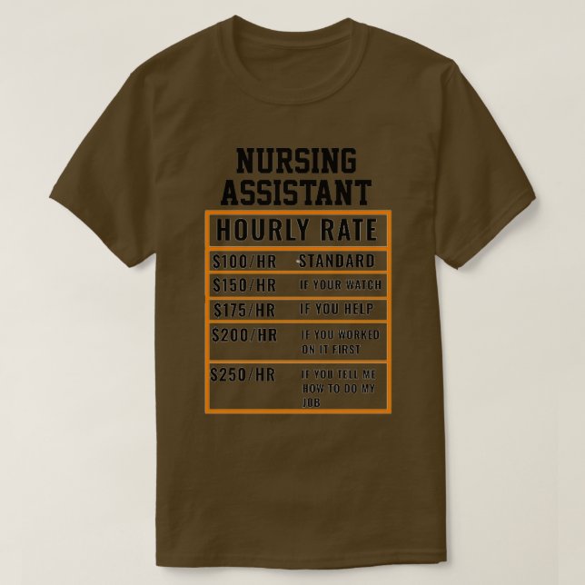 Nursing Assistant Hourly Rate T-Shirt (Design Front)