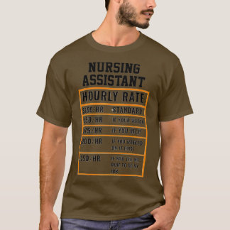 Nursing Assistant Hourly Rate T-Shirt