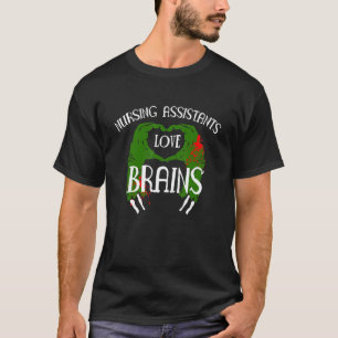 Nursing Assistants Love Brains Zombie Nurse T-Shirt