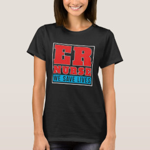 Nursing Caretaker Hospital Emergency Nurse T-Shirt