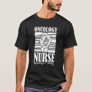 Nursing Caretaker Hospital Oncology Nurse 1 T-Shirt