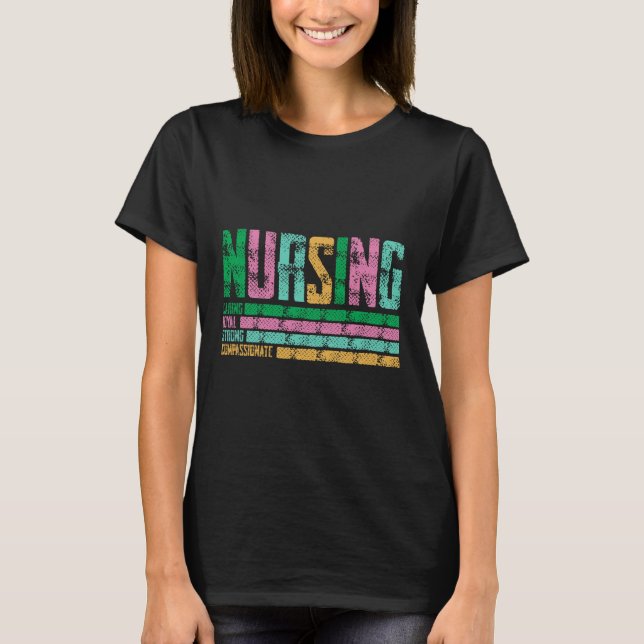NURSING CARING LOYAL STRONG COMPASSIONATE T-Shirt (Front)