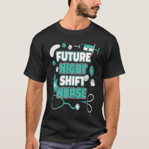 Nursing Future Hospital Caretaker Nurse T-Shirt