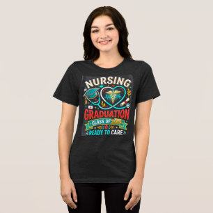 Nursing Graduation Class of 2026 Ready to Care Shi Tri-Blend Shirt