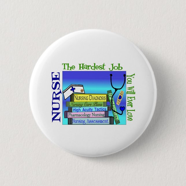 Nursing "Hardest Job You'll Ever Love" Gifts 6 Cm Round Badge (Front)