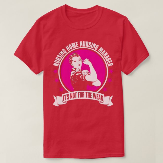 Nursing Home Nursing Manager  T-Shirt (Design Front)