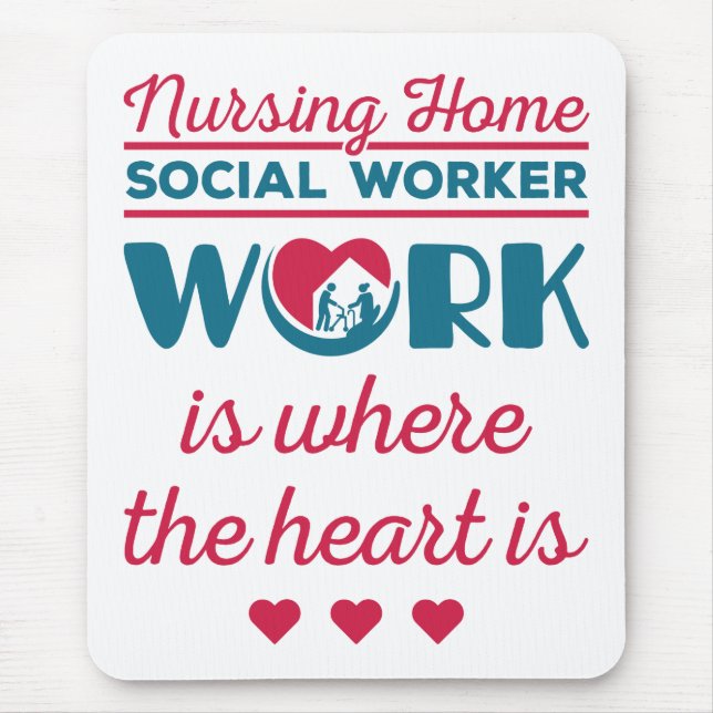 Nursing Home Social Worker Work Where Heart Is Mouse Pad (Front)