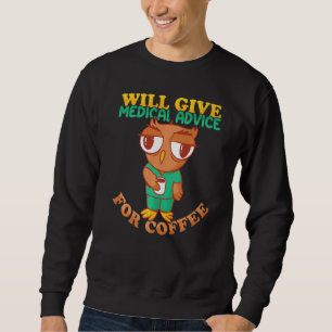 Nursing Hospital Medical Advice for Coffee Nurse P Sweatshirt