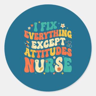 Nursing Humor Retro Groovy I Fix Everything Except Classic Round Sticker
