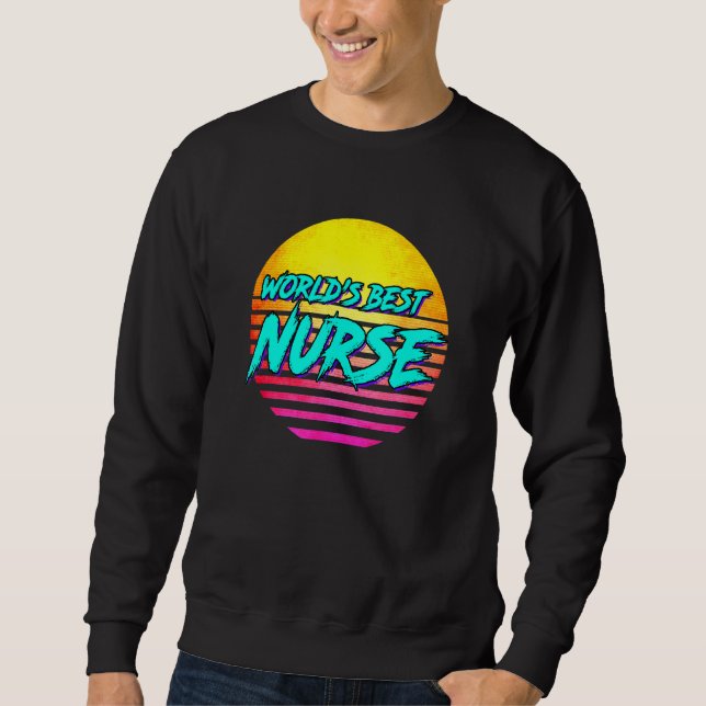 Nursing Idea Worlds Best Nurse Sweatshirt (Front)