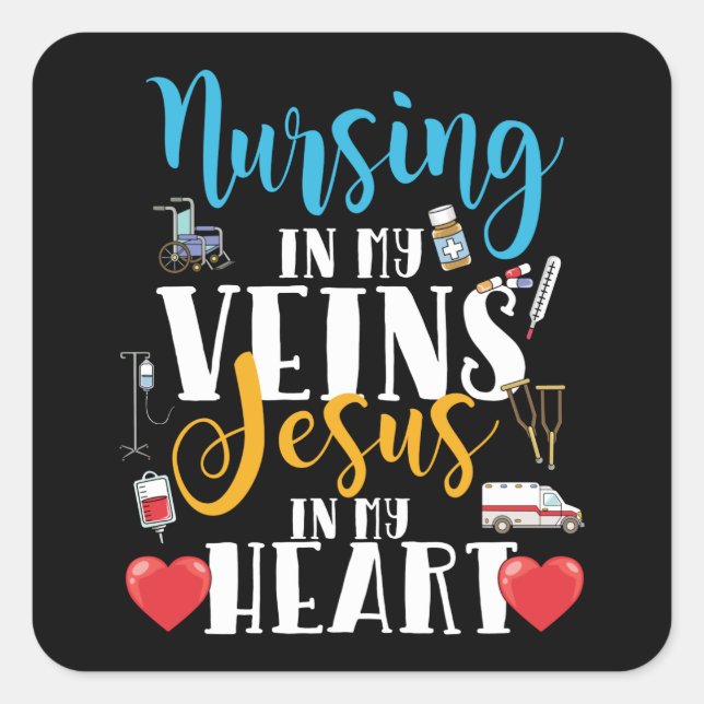 Nursing in My Veins Christian RN Nurse Square Sticker (Front)