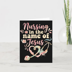 Nursing in the name of jesus christian nurse Nursi Card