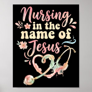 Nursing in the name of jesus christian nurse  poster