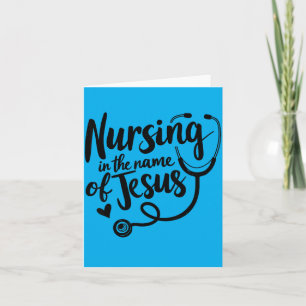 Nursing in The Name of Jesus Funny Christian Card