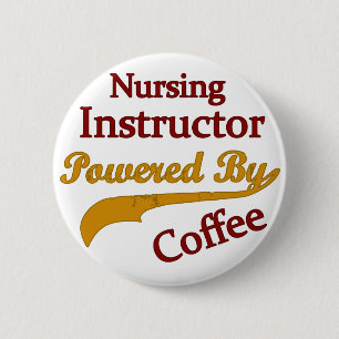 Nursing Instructor Powered By Coffee 6 Cm Round Badge