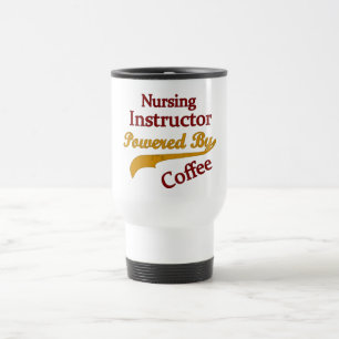 Nursing Instructor Powered By Coffee Travel Mug