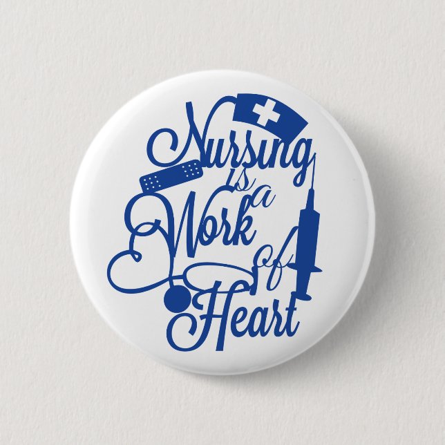 Nursing is a work of heart Button (Front)