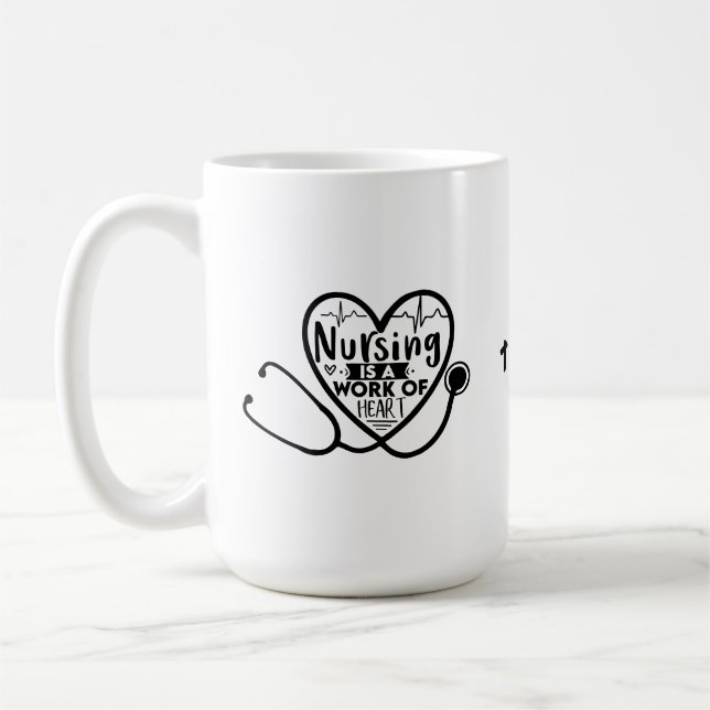 Nursing is a Work of Heart | Funny Nurse  Coffee Mug (Left)