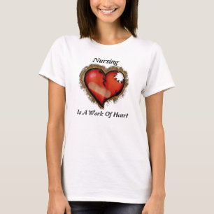 Nursing is A Work of Heart Shirt