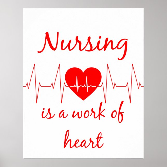 Nursing is a work of the Heart Inspirational Quote Poster (Front)