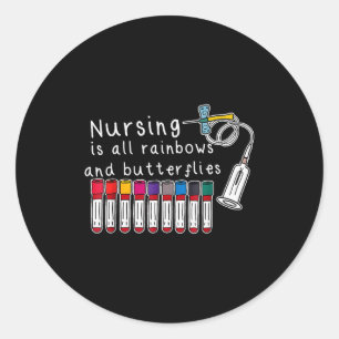 Nursing Is All Rainbows And Butterflies Nurse Funn Classic Round Sticker