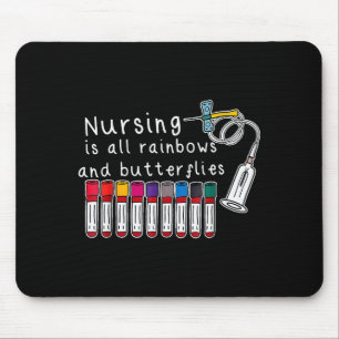 Nursing Is All Rainbows And Butterflies Nurse Funn Mouse Pad