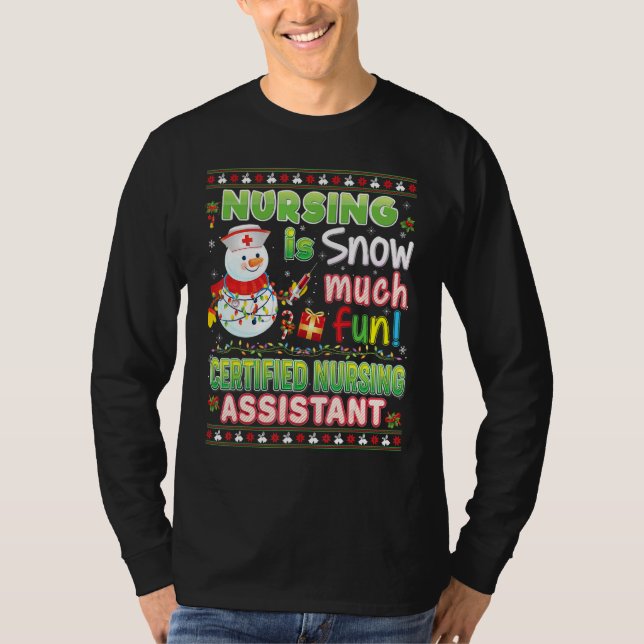 Nursing Is Snow Much Fun Certified Nursing Assista T-Shirt (Front)