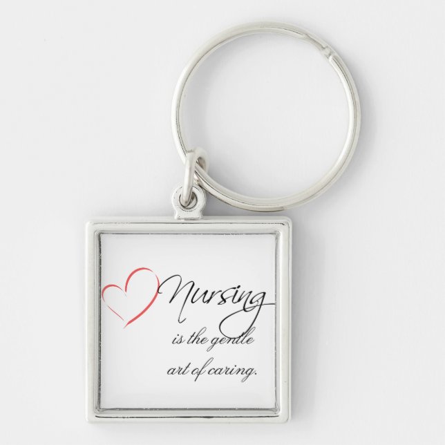 Nursing is the Gentle Art of Caring Key Ring (Front)
