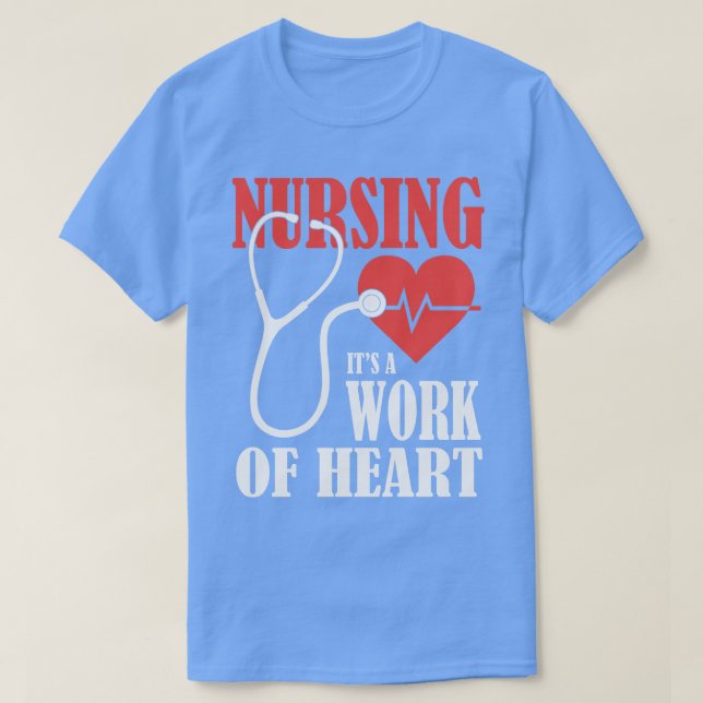 Nursing Its A Work Of Heart T-Shirt (Design Front)