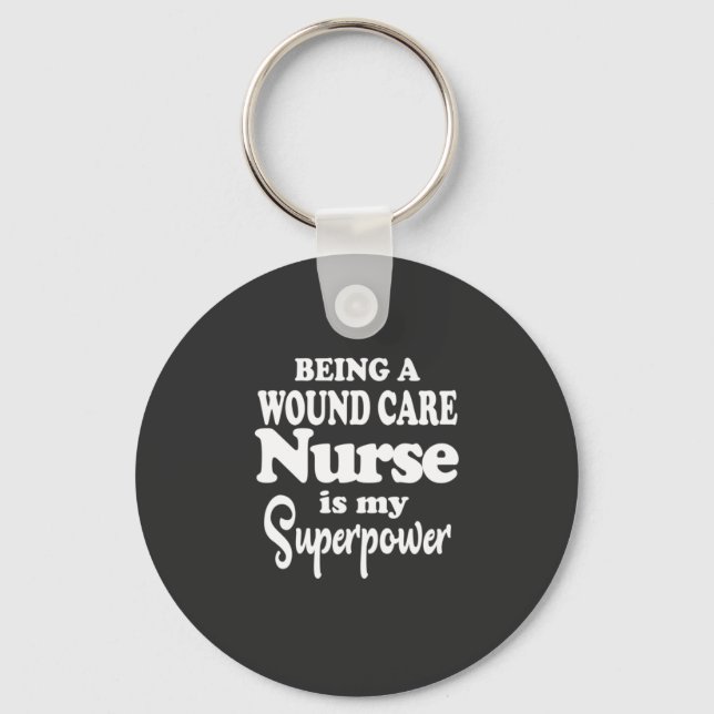 Nursing Life | Being A Wound Care Nurse Key Ring (Front)
