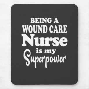 Nursing Life Being A Wound Care Nurse Mouse Pad