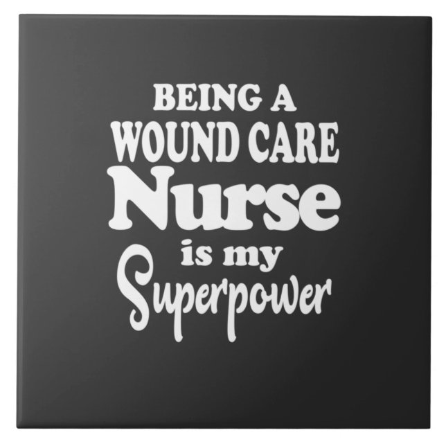 Nursing Life | Being A Wound Care Nurse Tile (Front)