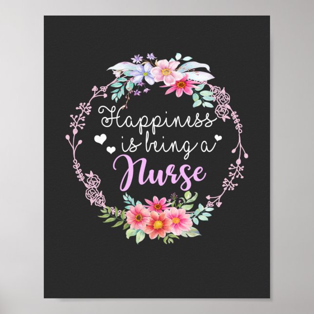 Nursing Life | Happiness Is Being A Nurse Poster (Front)