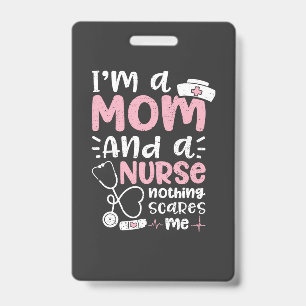 Nursing Life   I Am A Mum And A Nurse ID Badge