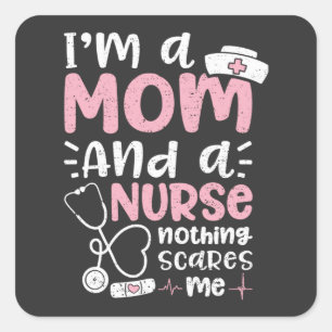 Nursing Life I Am A Mum And A Nurse Square Sticker