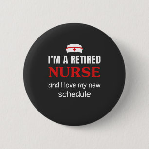 Nursing Life   I Am A Retired Nurse 6 Cm Round Badge