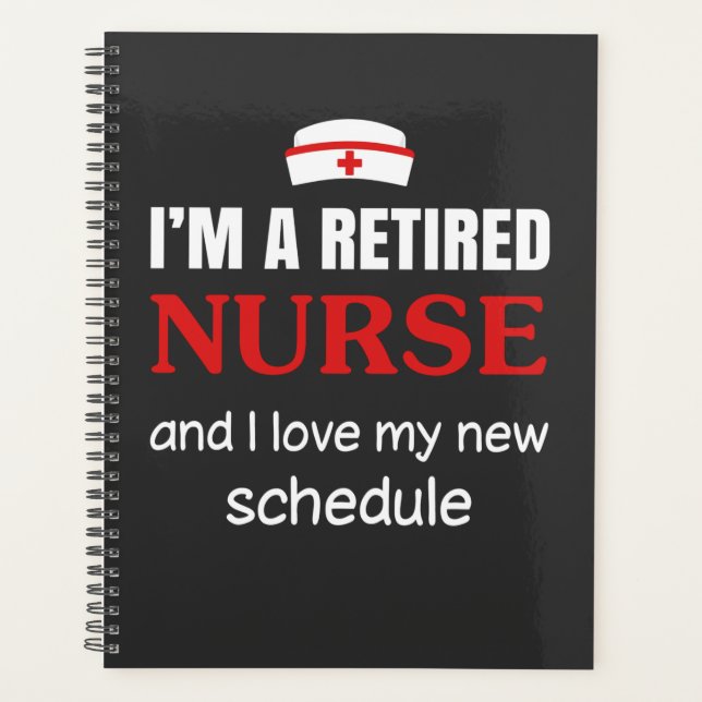 Nursing Life | I Am A Retired Nurse Planner (Front)