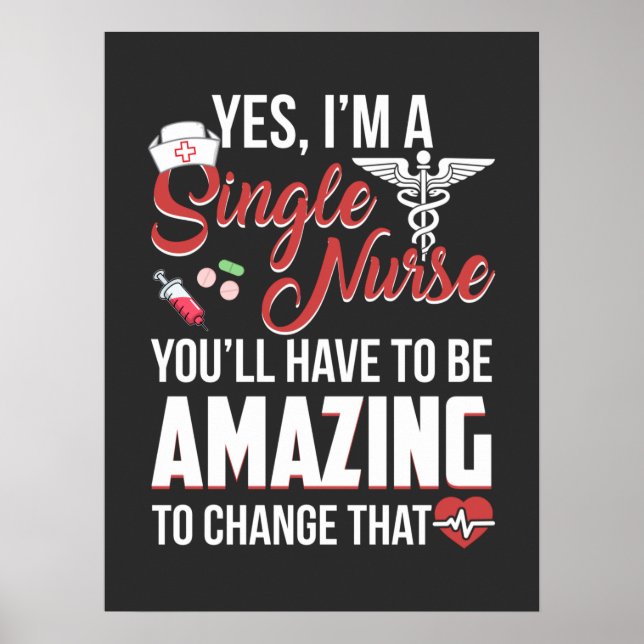 Nursing Life | I Am A Single Nurse Poster (Front)