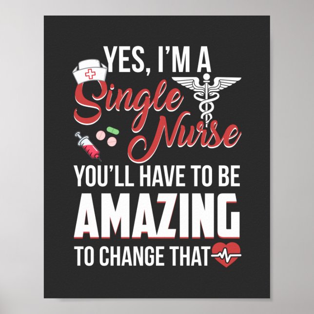 Nursing Life | I Am A Single Nurse Poster (Front)