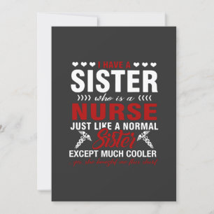 Nursing Life   I Have A Nurse Sister Invitation