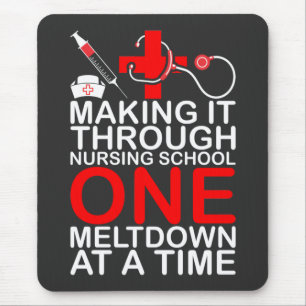 Nursing Life Making It Through Nursing School Mouse Pad