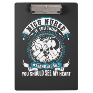 Nursing Life Nicu Nurse My Hand Are Full Clipboard