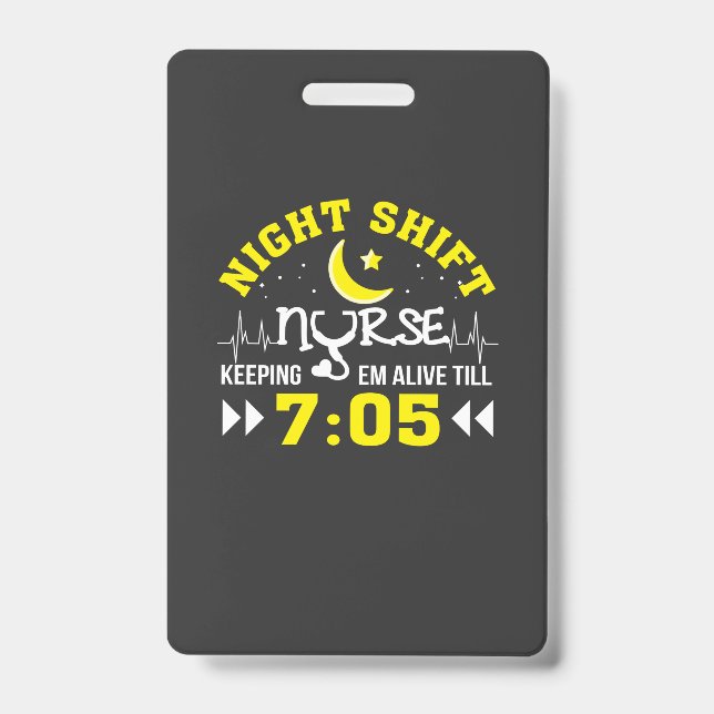 Nursing Life | Night Shift Nurse Keeping Alive ID Badge (Front)