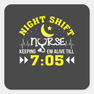 Nursing Life Night Shift Nurse Keeping Alive Square Sticker
