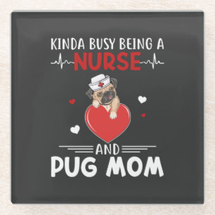 Nursing Life Nurse And Pug Mum Glass Coaster