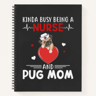 Nursing Life Nurse And Pug Mum Notebook